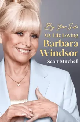 Po vašom boku: Môj život milujúcej Barbary Windsorovej - By Your Side: My Life Loving Barbara Windsor