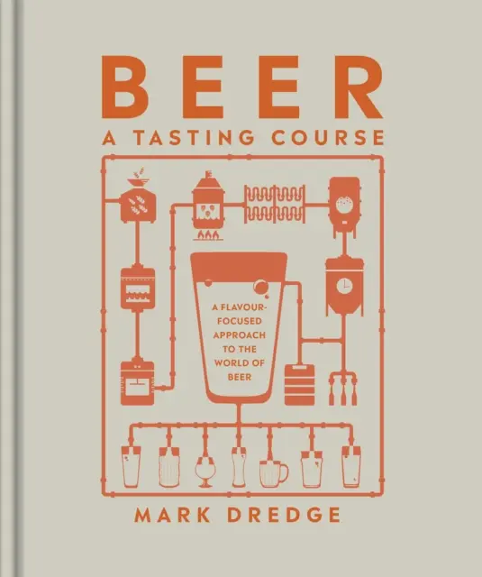 Kurz ochutnávania piva - Prístup k svetu piva zameraný na chuť - Beer A Tasting Course - A Flavour-Focused Approach to the World of Beer