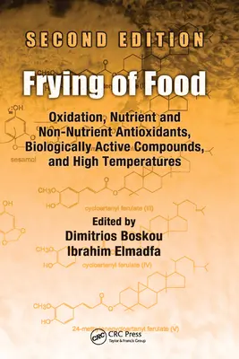 Smaženie potravín: Oxidácia, výživné a nevýživné antioxidanty, biologicky aktívne zlúčeniny a vysoké teploty, druhé vydanie - Frying of Food: Oxidation, Nutrient and Non-Nutrient Antioxidants, Biologically Active Compounds and High Temperatures, Second Edition