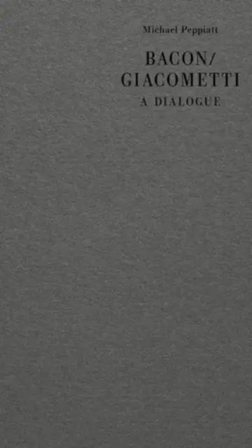 Bacon/Giacometti: Dialóg - Bacon/Giacometti: A Dialogue