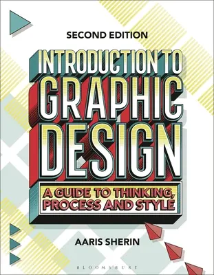 Úvod do grafického dizajnu: Sprievodca myslením, procesom a štýlom - Introduction to Graphic Design: A Guide to Thinking, Process, and Style