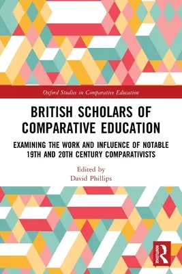 Britskí vedci z oblasti porovnávacej pedagogiky: Komparatisti 19. a 20. storočia: skúmanie práce a vplyvu významných komparatistov 19. a 20. storočia - British Scholars of Comparative Education: Examining the Work and Influence of Notable 19th and 20th Century Comparativists