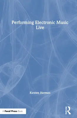 Živá interpretácia elektronickej hudby - Performing Electronic Music Live