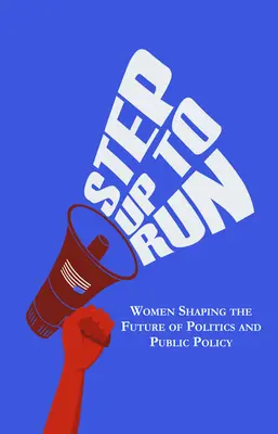 Vykročte k behu: Ženy formujú budúcnosť politiky a verejnej politiky - Step Up to Run: Women Shaping the Future of Politics and Public Policy