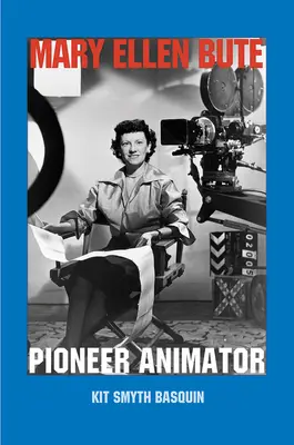 Mary Ellen Buteová: Bute Bute: priekopníčka animácie - Mary Ellen Bute: Pioneer Animator