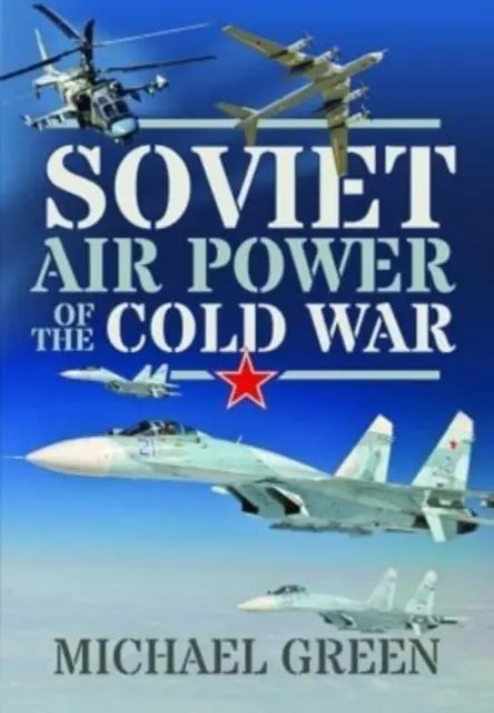 Sovietska letecká moc v studenej vojne - Soviet Air Power of the Cold War