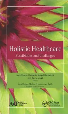 Celostná zdravotná starostlivosť: Možnosti a výzvy - Holistic Healthcare: Possibilities and Challenges