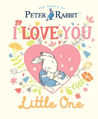 Králik Peter I Love You Little One - Peter Rabbit I Love You Little One