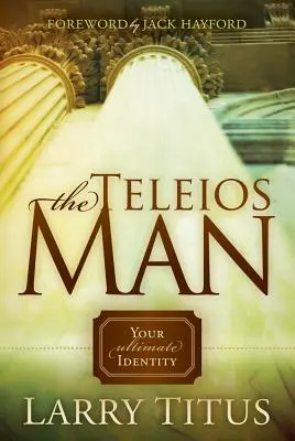Teleios Man: Vaša konečná identita - Teleios Man: Your Ultimate Identity