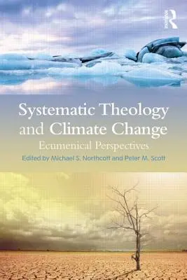 Systematická teológia a klimatické zmeny: Ekumenické perspektívy - Systematic Theology and Climate Change: Ecumenical Perspectives