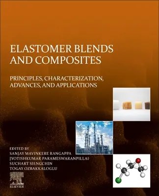 Elastomérové zmesi a kompozity: Princípy, charakterizácia, pokroky a aplikácie - Elastomer Blends and Composites: Principles, Characterization, Advances, and Applications
