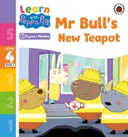 Učte sa s Peppou Phonics 4. úroveň Kniha 8 - Nový čajník pána Bulla (Phonics Reader) - Learn with Peppa Phonics Level 4 Book 8 - Mr Bull's New Teapot (Phonics Reader)