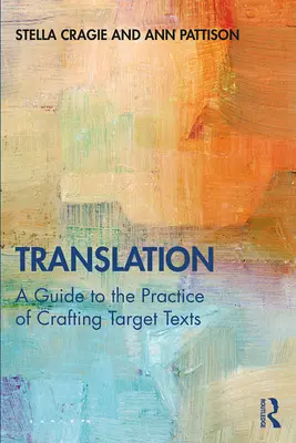 Preklad: Mária Kráľová, PhD: Sprievodca praxou tvorby cieľových textov - Translation: A Guide to the Practice of Crafting Target Texts