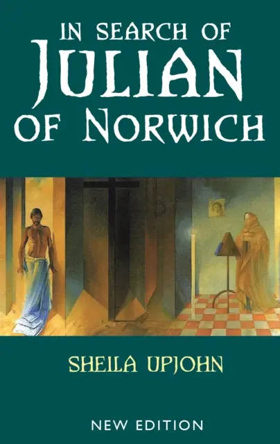 Pri hľadaní Juliany z Norwichu - nové vydanie - In Search of Julian of Norwich - New Edition