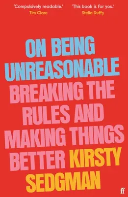 O nerozumnosti: Porušovanie pravidiel a zlepšovanie vecí - On Being Unreasonable: Breaking the Rules and Making Things Better