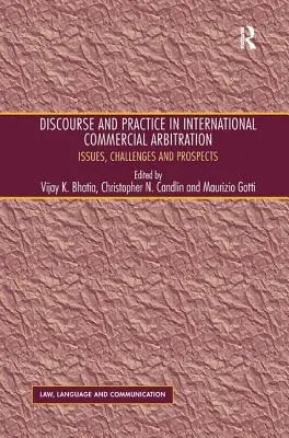Diskurz a prax v medzinárodnej obchodnej arbitráži: Problémy, výzvy a perspektívy - Discourse and Practice in International Commercial Arbitration: Issues, Challenges and Prospects