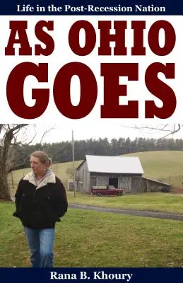 Ako ide Ohio: Život v krajine po recesii - As Ohio Goes: Life in the Post-Recession Nation