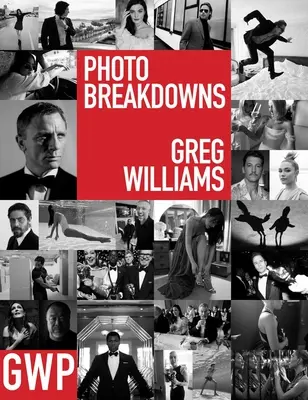Rozbory fotografií Grega Williamsa: Príbehy za 100 portrétmi - Greg Williams Photo Breakdowns: The Stories Behind 100 Portraits