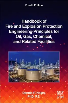 Príručka technických zásad ochrany pred požiarom a výbuchom pre ropné, plynové, chemické a súvisiace zariadenia - Handbook of Fire and Explosion Protection Engineering Principles for Oil, Gas, Chemical, and Related Facilities