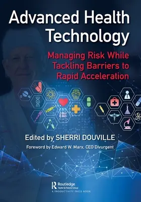 Pokročilé zdravotnícke technológie: Riadenie rizík a zároveň odstraňovanie prekážok rýchleho zrýchlenia - Advanced Health Technology: Managing Risk While Tackling Barriers to Rapid Acceleration