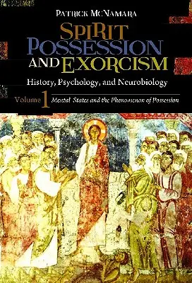 Posadnutosť duchmi a exorcizmus 2-dielna sada: História, psychológia a neurobiológia - Spirit Possession and Exorcism 2 Volume Set: History, Psychology, and Neurobiology