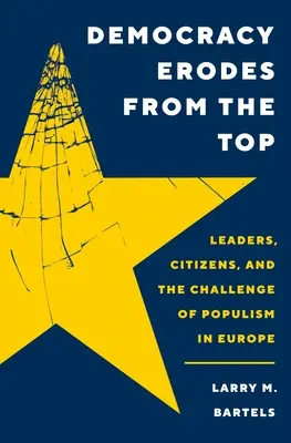 Demokracia eroduje zhora: lídri, občania a výzva populizmu v Európe - Democracy Erodes from the Top: Leaders, Citizens, and the Challenge of Populism in Europe