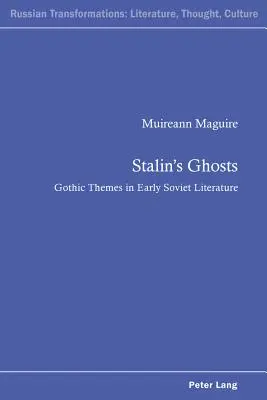 Stalinove prízraky; gotické motívy v ranej sovietskej literatúre - Stalin's Ghosts; Gothic Themes in Early Soviet Literature