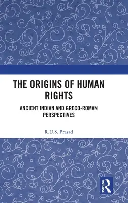 Pôvod ľudských práv: Staroveké indické a grécko-rímske perspektívy - The Origins of Human Rights: Ancient Indian and Greco-Roman Perspectives