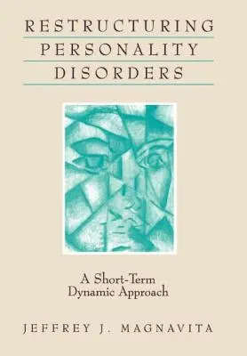 Reštrukturalizácia porúch osobnosti: Krátkodobý dynamický prístup - Restructuring Personality Disorders: A Short-Term Dynamic Approach