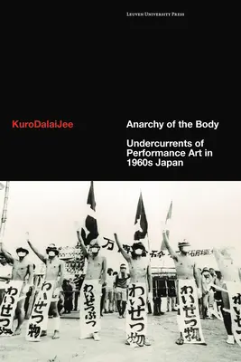 Anarchia tela: Spodné prúdy performatívneho umenia v Japonsku 60. rokov 20. storočia - Anarchy of the Body: Undercurrents of Performance Art in 1960s Japan