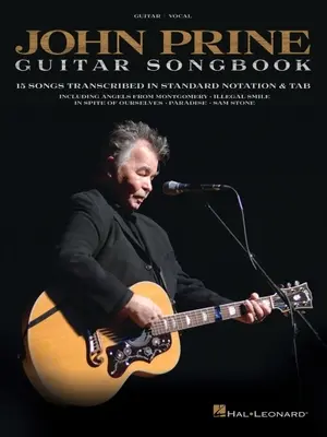 John Prine - Spevník pre gitaru: 15 piesní v transkripcii v štandardnom notovom zápise a tabulatúre - John Prine - Guitar Songbook: 15 Songs Transcribed in Standard Notation & Tab
