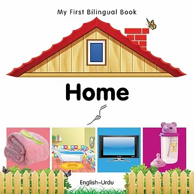 Moja prvá dvojjazyčná kniha - Domov (anglicko-urdská) - My First Bilingual Book-Home (English-Urdu)