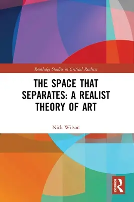 Priestor, ktorý oddeľuje: Realistická teória umenia - The Space That Separates: A Realist Theory of Art