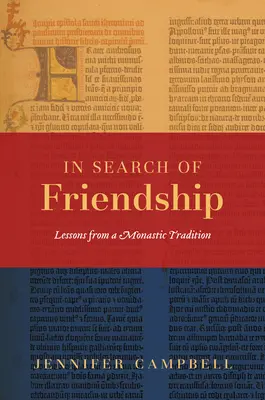 Pri hľadaní priateľstva: Lekcie z mníšskej tradície - In Search of Friendship: Lessons from a Monastic Tradition