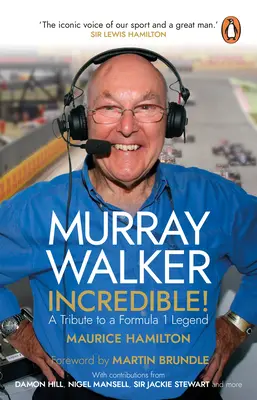 Murray Walker: Neuveriteľné! Vydanie: A. Walker: A Tribute to a Formula 1 Legend More: A Tribute to a Formula 1 Legend - Murray Walker: Incredible!: A Tribute to a Formula 1 Legend