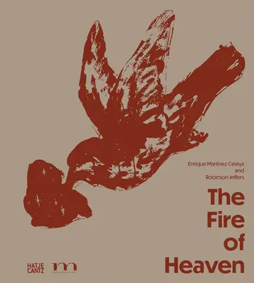 Enrique Martnez Celaya & Robinson Jeffers: The Fire of Heaven (Nebeský oheň) - Enrique Martnez Celaya & Robinson Jeffers: The Fire of Heaven