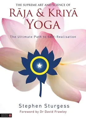 Najvyššie umenie a veda rádža a krijá jogy - najvyššia cesta k sebarealizácii - Supreme Art and Science of Raja and Kriya Yoga - The Ultimate Path to Self-Realisation
