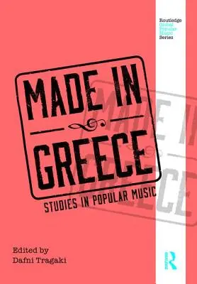 Made in Greece: Štúdie o populárnej hudbe - Made in Greece: Studies in Popular Music