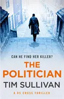 Politik - Neprehliadnuteľný nový triler s nezabudnuteľným detektívom - Politician - The unmissable new thriller with an unforgettable detective