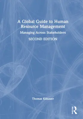 Globálny sprievodca riadením ľudských zdrojov: Manažment medzi zainteresovanými stranami - A Global Guide to Human Resource Management: Managing Across Stakeholders