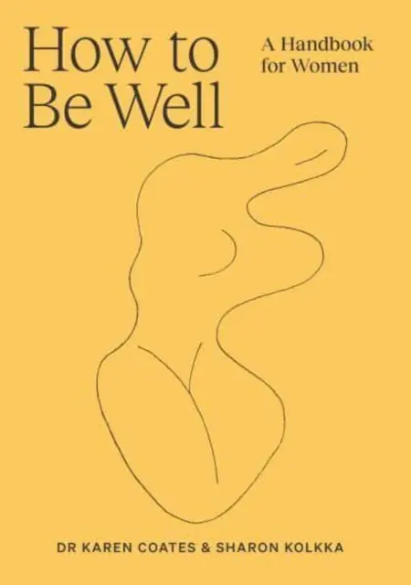 Ako byť zdravá - Príručka pre ženy - How to Be Well - A handbook for women