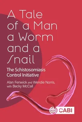 Príbeh o človeku, červíkovi a slimákovi: Iniciatíva na kontrolu schistosomózy - A Tale of a Man, a Worm and a Snail: The Schistosomiasis Control Initiative
