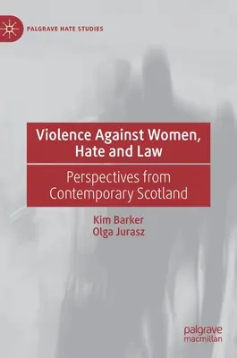 Násilie na ženách, nenávisť a právo: Pohľad na súčasné Škótsko - Violence Against Women, Hate and Law: Perspectives from Contemporary Scotland