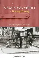 Duch Kampongu - Gotong Royong - Život v Potong Pasir, 1955 až 1965 - Kampong Spirit - Gotong Royong - Life in Potong Pasir, 1955 to 1965