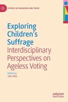 Skúmanie volebného práva detí: Interdisciplinárne perspektívy hlasovania bez veku - Exploring Children's Suffrage: Interdisciplinary Perspectives on Ageless Voting