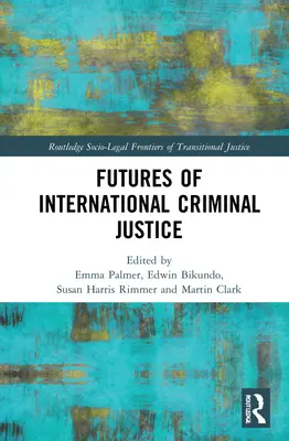 Budúcnosť medzinárodnej trestnej justície - Futures of International Criminal Justice