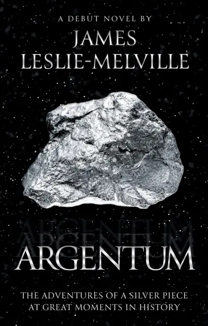 Argentum - Dobrodružstvá strieborného kúska vo veľkých okamihoch dejín - Argentum - The Adventures of a Silver Piece at Great Moments in History