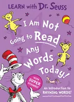 Dnes nebudem čítať žiadne slová - Úvod do rýmovaných slov! - I Am Not Going to Read Any Words Today - An Introduction to Rhyming Words!