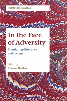 Tvárou v tvár nepriazni osudu: Preklad odlišnosti a nesúhlasu - In the Face of Adversity: Translating Difference and Dissent