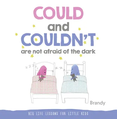 Mohol a nemohol Nebojí sa tmy: Veľké životné lekcie pre malé deti - Could and Couldn't Are Not Afraid of the Dark: Big Life Lessons for Little Kids